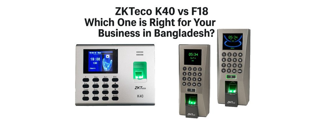 ZKTeco K40 vs F18 Review ZKTeco K40 vs F18 Review