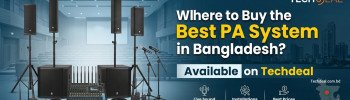 Where to Buy the Best PA System in Bangladesh?